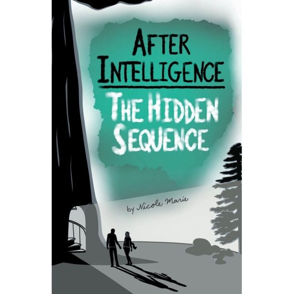 After Intelligence: The Hidden Sequence -- Nicole Marie
